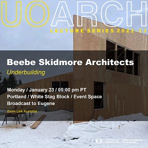 UOARCH Lecture Series:  Beebe Skidmore Architects