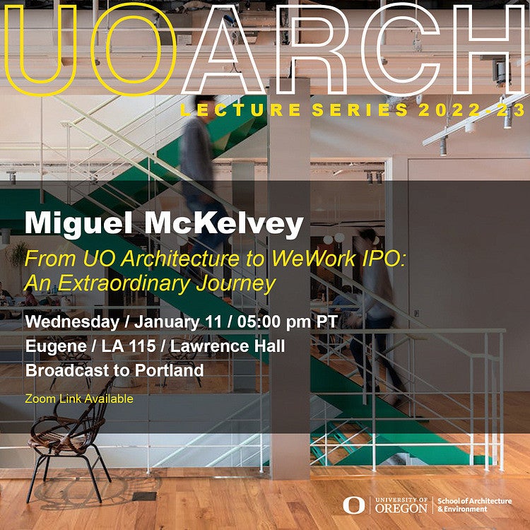 Miguel McKelvey UOARCH Lecture Series 